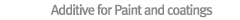 Additive for Paint and coatings